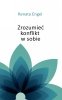 Zrozumieć konflikt w sobie
